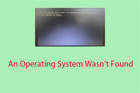 Fix the “An Operating System Wasn't Found  .